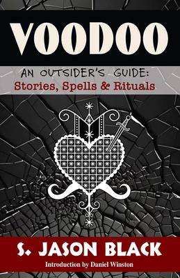 Vodoo: An Outsider's Guide: Stories, Spells, & Rituals