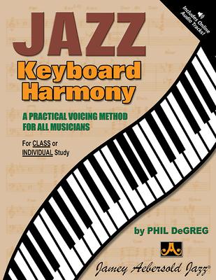 Jazz Keyboard Harmony: A Practical Voicing Method for All Musicians, Book & Online Audio