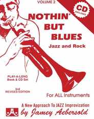 Jamey Aebersold Jazz -- Nothin' But Blues Jazz and Rock, Vol 2: A New Approach to Jazz Improvisation, Book & CD Subscription