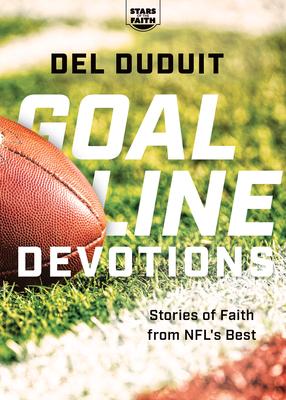 Goal Line Devotions: Stories of Faith from Nfl's Best