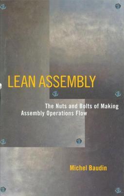 Lean Assembly: The Nuts and Bolts of Making Assembly Operations Flow