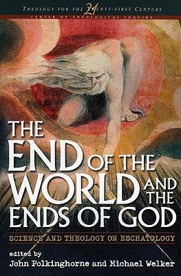 End of the World and the Ends of God: Science and Theology on Eschatology