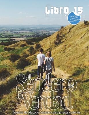 El Sendero de la Verdad, Libro 15: Libro de educacin cristiana para jvenes y adultos