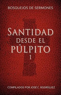 Santidad desde el plpito, Nmero 1: Bosquejos de sermones