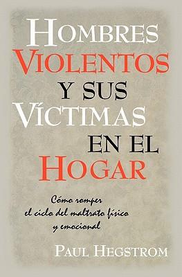 Hombres Violentos y Sus Vctimas en el Hogar