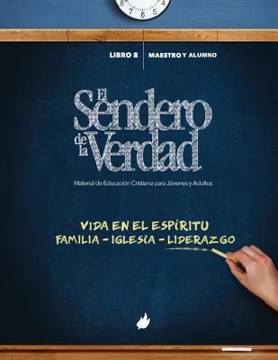 El Sendero de la Verdad, Libro 8: Material de Educacin Cristiana para Jvenes y Adultos