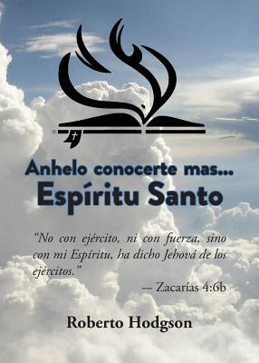 Anhelo Conocerte Mas... Espritu Santo