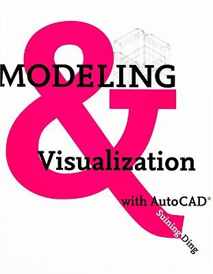 Modeling and Visualization with AutoCAD