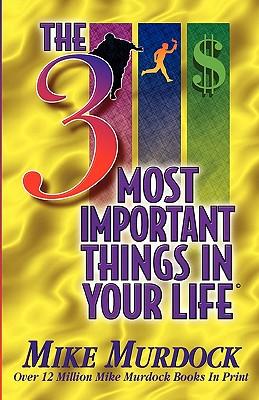 The 3 Most Important Things In Your Life