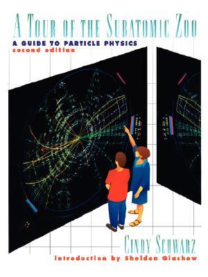 A Tour of the Subatomic Zoo: A Guide to Particle Physics