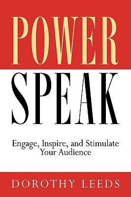 PowerSpeak: Engage, Inspire, and Stimulate Your Audience