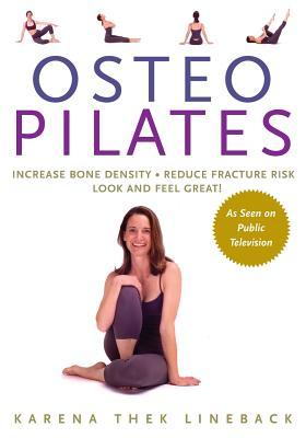 Osteopilates: Increase Bone Density Reduce Fracture Risk Look and Feel Great!