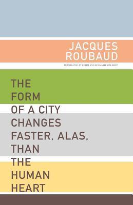 The Form of a City Changes Faster, Alas, Than the Human Heart: One Hundred Fifty Poems (1991-1998)