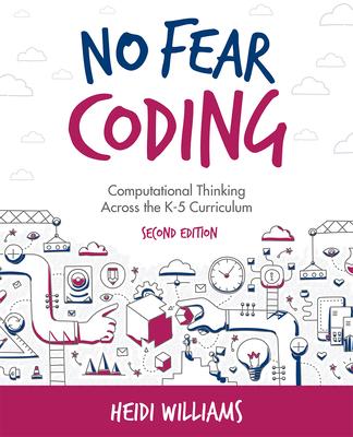 No Fear Coding: Computational Thinking Across the K-5 Curriculum