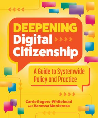 Deepening Digital Citizenship: A Guide to Systemwide Policy and Practice