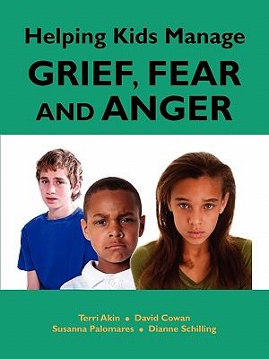 Helping Kids Manage Grief, Fear and Anger