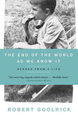 The End of the World as We Know It: Scenes from a Life