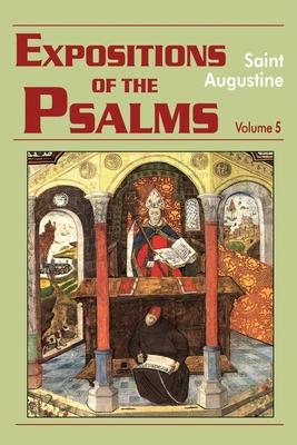 Expositions of the Psalms Vol. 5, PS 99-120