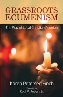 Grassroots Ecumenism: The Way of Local Christian Reunion