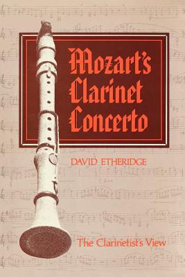 Mozart's Clarinet Concerto: The Clarinetist's View