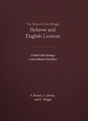 The Brown-Driver-Briggs Hebrew and English Lexicon