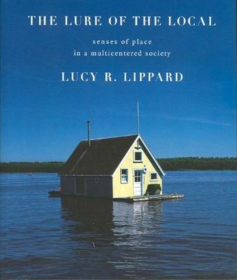 The Lure of the Local: Senses of Place in a Multicentered Society