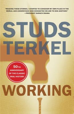 Working: People Talk about What They Do All Day and How They Feel about What They Do