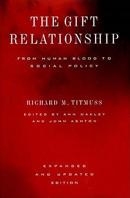 The Gift Relationship: From Human Blood to Social Policy