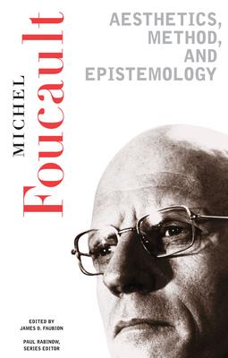 Aesthetics, Method, and Epistemology: Essential Works of Foucault, 1954-1984 Subscription