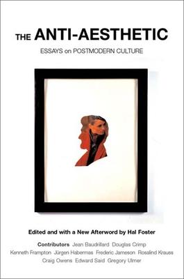 The Anti-Aesthetic: Essays on Postmodern Culture