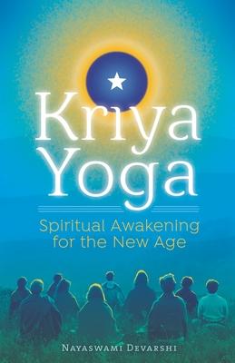 Kriya Yoga: Spiritual Awakening for the New Age