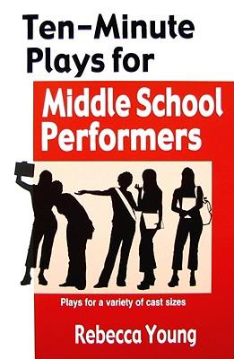 Ten-Minute Plays for Middle School Performers