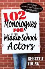 102 Monologues for Middle School Actors Subscription