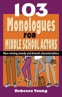 103 Monologues for Middle School Actors