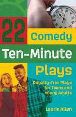 22 Comedy Ten-Minute Plays: Royalty-free Plays for Teens and Young Adults Subscription