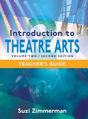 Introduction to Theatre Arts 2, 2nd Edition Teacher's Guide