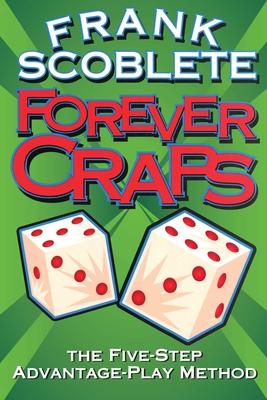Forever Craps!: The Five-Step Advantage-Play Method Subscription