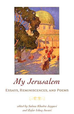 My Jerusalem: Essays, Reminiscences, and Poems