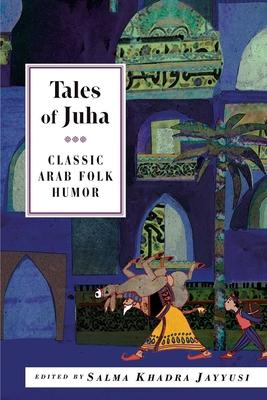 Tales of Juha: Classic Arab Folk Humor