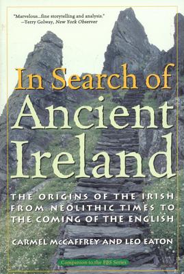 In Search of Ancient Ireland: The Origins of the Irish from Neolithic Times to the Coming of the English Subscription