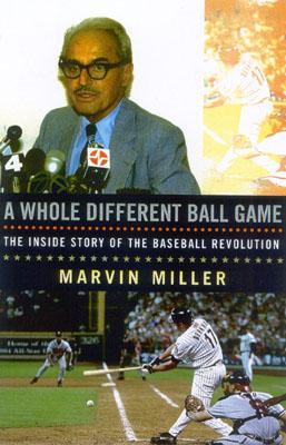 A Whole Different Ball Game: The Inside Story of the Baseball Revolution