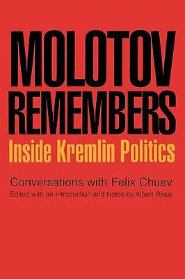 Molotov Remembers: Inside Kremlin Politics