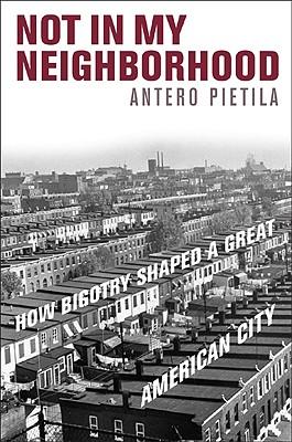 Not in My Neighborhood: How Bigotry Shaped a Great American City