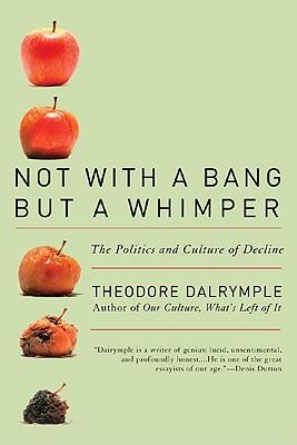 Not With a Bang But a Whimper: The Politics and Culture of Decline