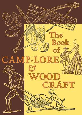 The Book of Camp-Lore & Woodcraft