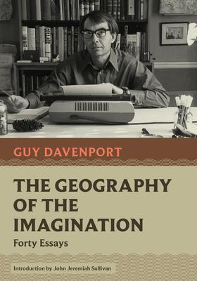 The Geography of the Imagination: Forty Essays