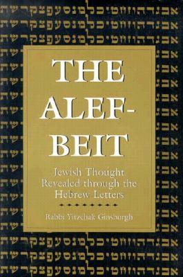 The Alef-Beit: Jewish Thought Revealed through the Hebrew Letters