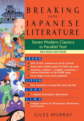 Breaking Into Japanese Literature: Seven Modern Classics in Parallel Text - Revised Edition