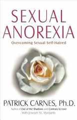 Sexual Anorexia: Overcoming Sexual Self-Hatred Subscription