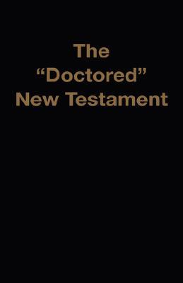 The "Doctored" New Testament